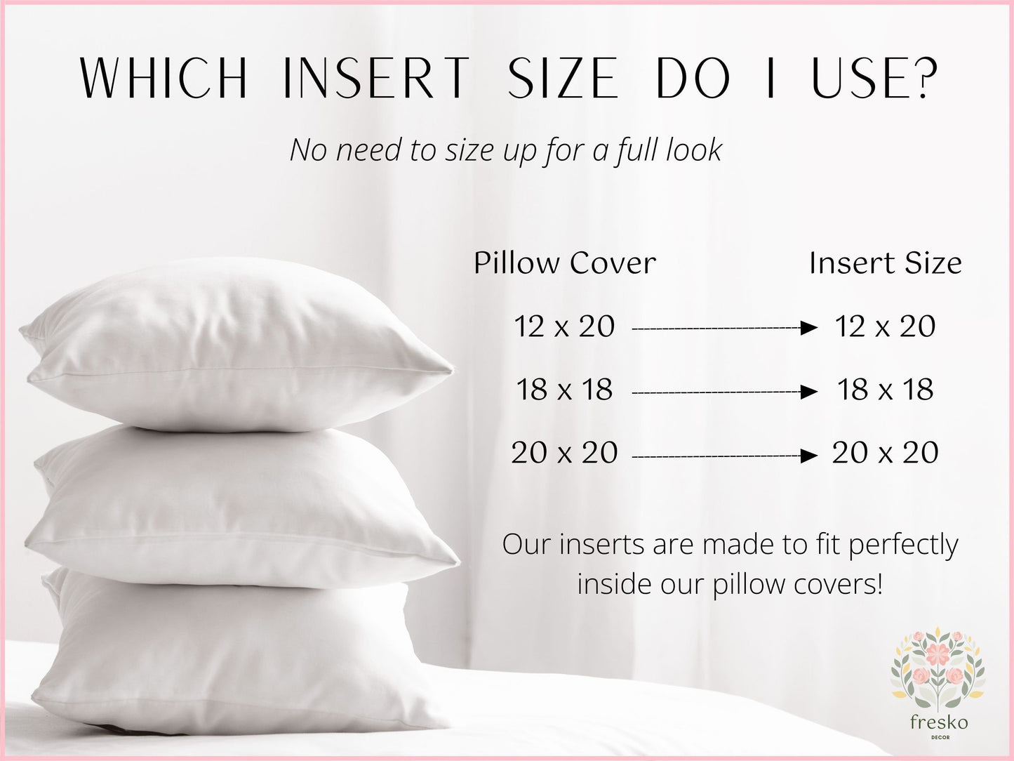 Different pillow insert sizes from Fresko Decor